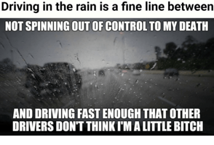 driving-in-the-rain-is-a-fine-line-between-not-36869317